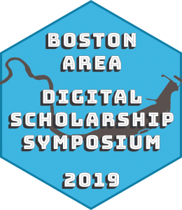 First Annual Boston Area Digital Scholarship Symposium, April 2019